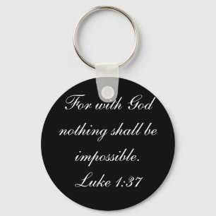 Voor God is niets onmogelijk.Luke 1:37 Sleutelhanger