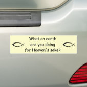 Voor Heaven's Sake Bumpersticker (Op auto)