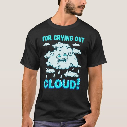 Voor het uitschreeuwen van wolken hilarische regen t-shirt (Voorkant)