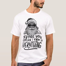Voor je het uitlegt, weet ik alles van de Kerstman T-shirt