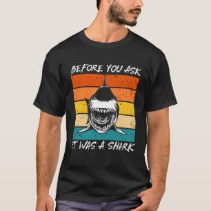 Voor je het vraagt was het een haai koele amputati t-shirt