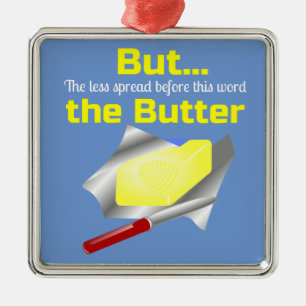 Voor Kerstmis kun je Butter overal op zetten Metalen Ornament