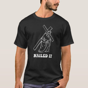 Voor mannen heeft Jezus Chris het genageld T-shirt