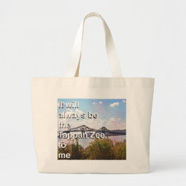 Voor mij zal het altijd de Tappan Zee zijn Grote Tote Bag