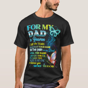 Voor mijn vader in de hemel verberg ik mijn tranen t-shirt