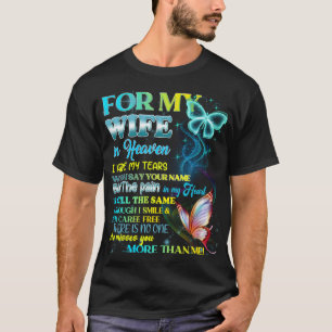 Voor mijn vrouw in de hemel verberg ik mijn tranen t-shirt