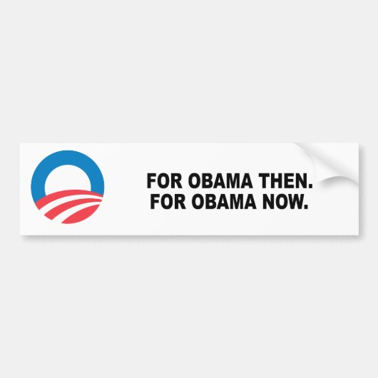 VOOR OBAMA DAN. VOOR OBAMA NU. BUMPERSTICKER (Voorkant)