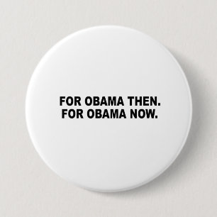 VOOR OBAMA DAN. VOOR OBAMA NU. RONDE BUTTON 7,6 CM