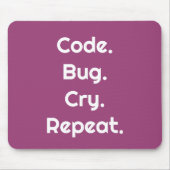 Voor programmeurs – Codeer. Bug. Huil. Herhaal Mui Muismat (Voorkant)