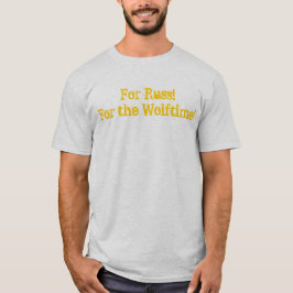 "Voor Russ! Voor de Wolftime!" T-shirt