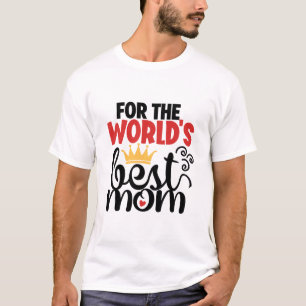 Voor 's werelds beste moeder t-shirt