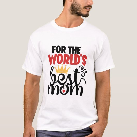 Voor 's werelds beste moeder t-shirt (Voorkant)