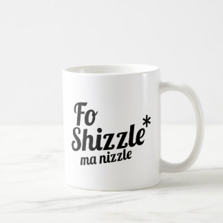Voor Shizzle, ma nizzle Koffiemok