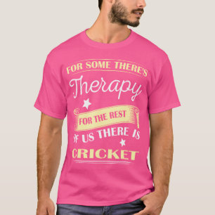 Voor sommigen is er therapie voor de rest van ons  t-shirt