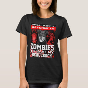 Voor zombies om mijn Beauceron-hond Hallo te redde T-shirt