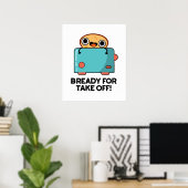 Voorbereid voor het opstijgen van de funny Toast B Poster (Thuiskantoor)