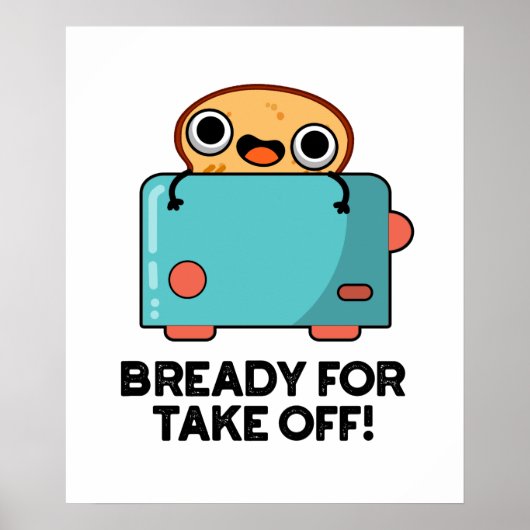 Voorbereid voor het opstijgen van de funny Toast B Poster (Voorkant)