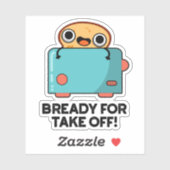 Voorbereid voor het opstijgen van de funny Toast B Sticker (Vel)