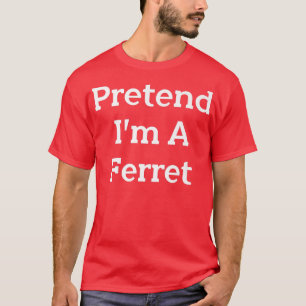 Voorbereiding ik ben een Ferret Costume Party Lazy T-shirt