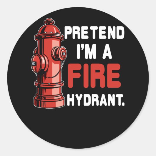 Voorbereiding Im A Fire Hydrant Costuum Ronde Sticker (Voorkant)