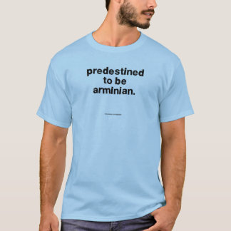 Voorbestemd om Arminian te zijn T-shirt