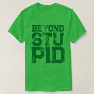 Voorbij domme attitude statement humor t-shirt