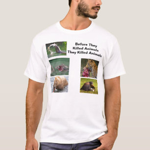 Voordat ze dieren hebben gedood t-shirt