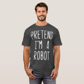 Voorleer Im A Robot Halloween Costume Lazy Easy T-shirt (Voorkant volledig)