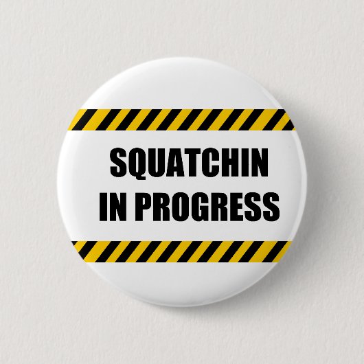 Voorlopig Squatchin Ronde Button 5,7 Cm (Voorkant)