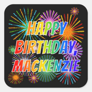 Voornaam "MACKENZIE", gedenatuurd "HAPPY BIRTHDAY" Vierkante Sticker