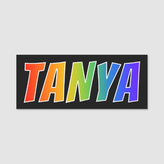 Voornaam "TANYA": Fun Rainbow-kleuren Naamplaatje (Voorkant)