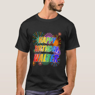 Voornaam "WALTER", geun "HAPPY BIRTHDAY" T-shirt
