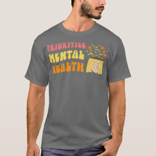 Voorrang geven aan geestelijke gezondheid - Bewust T-shirt