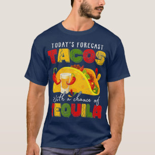 voorspelde taco ' s van vandaag met kans op Tequil T-shirt