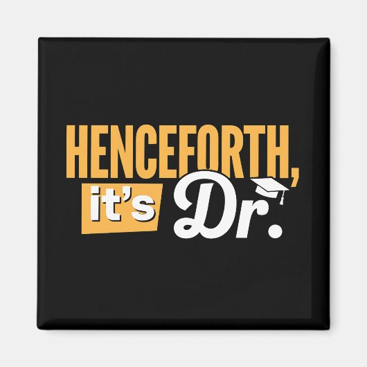 Voortaan is het Dr. PhD Afstuderen doctoraat Magneet (Voorkant)