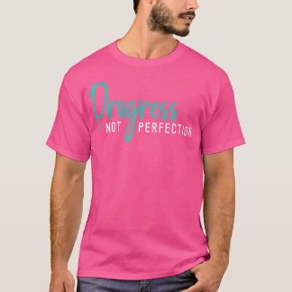 Voortgang In Plaats Van Perfectie Zelfliefde T-shirt