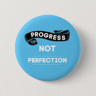Voortgang niet perfectie ronde button 5,7 cm