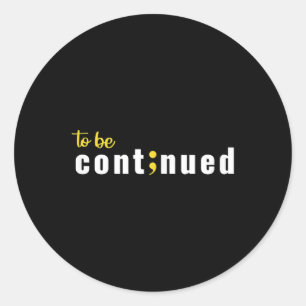 Voortzetting van de Semicolon Suicide Mental Healt Ronde Sticker