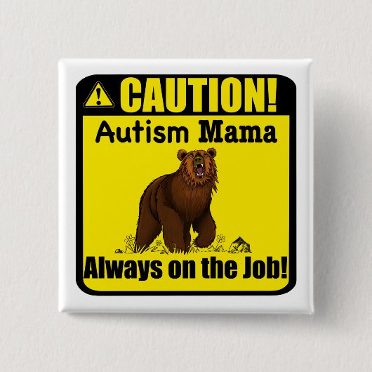 Voorzichtig, Autisme Mama Grizzly...! Button (Voorkant)