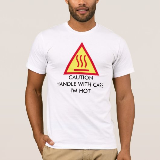 VOORZICHTIG HANDLE MET ZORG DAT IK HOT T-SHIRT (Voorkant)