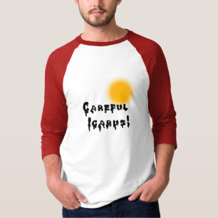 Voorzichtig Icarus. T-shirt