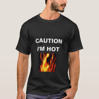 VOORZICHTIG, IK BEN HOT T-SHIRT