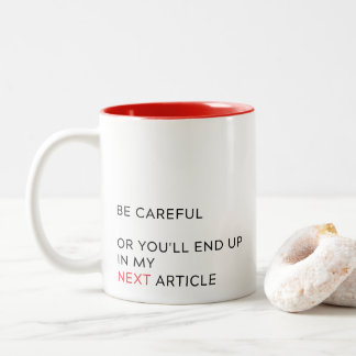 Voorzichtig of je eindigt, journalist geschenk tweekleurige koffiemok