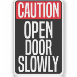 Voorzichtig Open deur langzaam Sticker