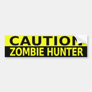 VOORZICHTIGE ZOMBIE HUNTER BUMPERSTICKER