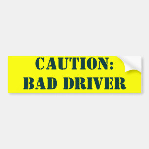 VOORZICHTIGHEID: BAD-BESTUURDER BUMPERSTICKER