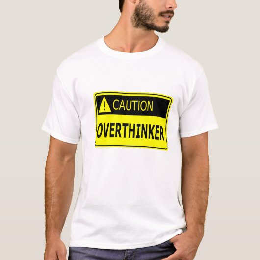 Voorzichtigheid: Overdenker T-shirt (Voorkant)
