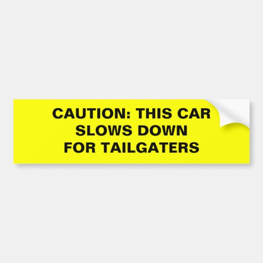 VOORZIENING: DEZE AUTO LOOPT DOWNFOR TAILGATERS BUMPERSTICKER (Voorkant)