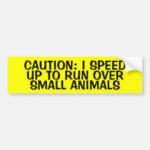 VOORZIENING: IK MOET DE KLEINE DIEREN NIET MEER DO BUMPERSTICKER