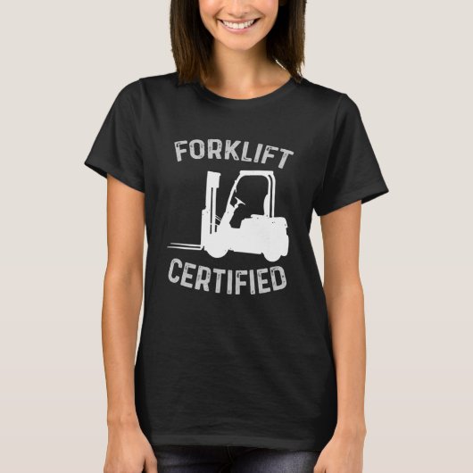 Vorkheftruck Gecertificeerde heftruck Driver Lift T-shirt (Voorkant)